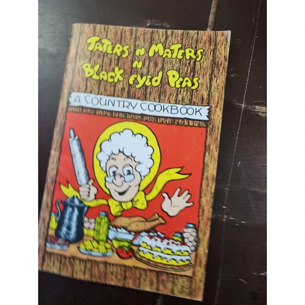 Taters n Maters n Black Eyed Peas A Country Cookbook Boogar Hollow booklet 1974‎
